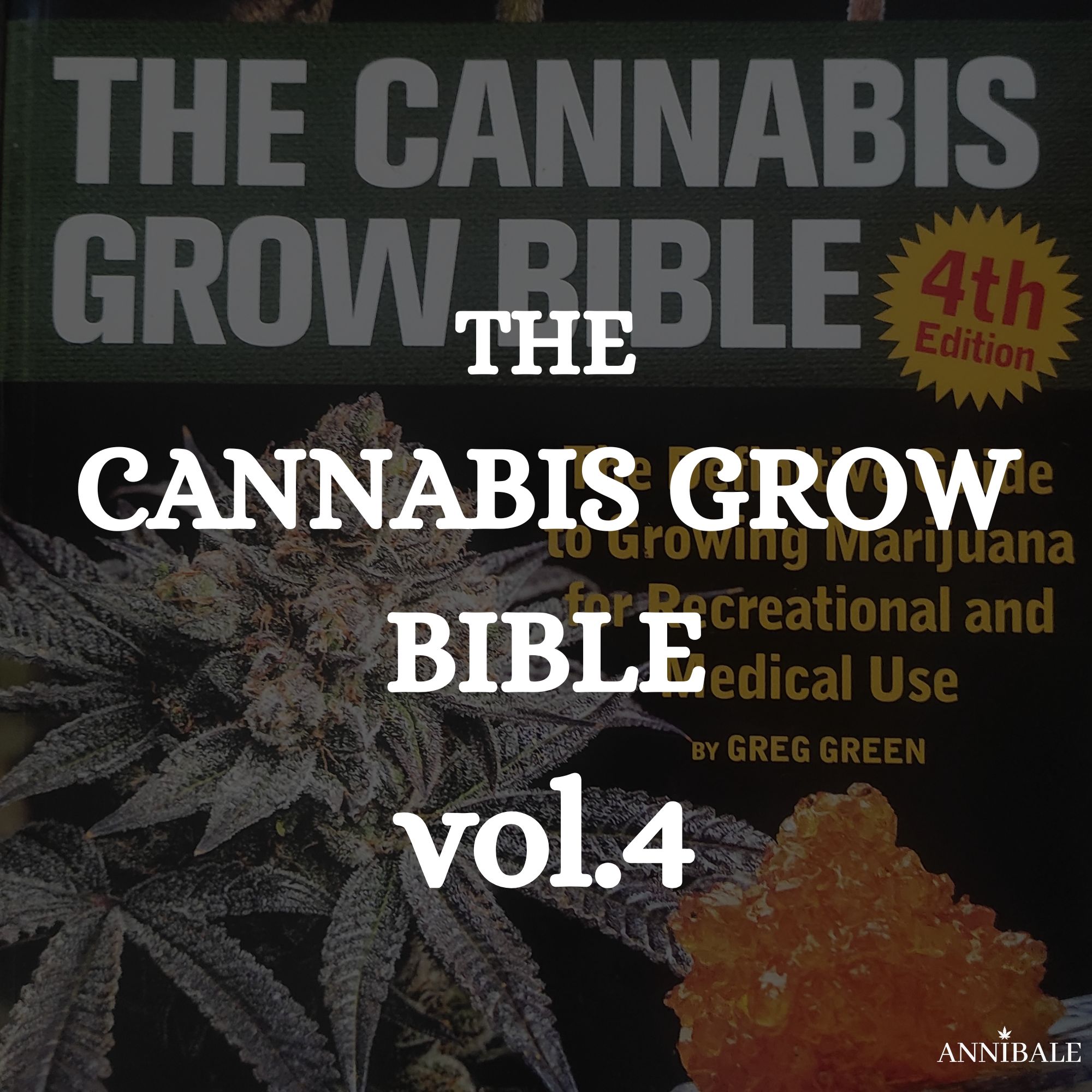 Cannabis Grow Bible Vol 4 Annibale Citations 2025