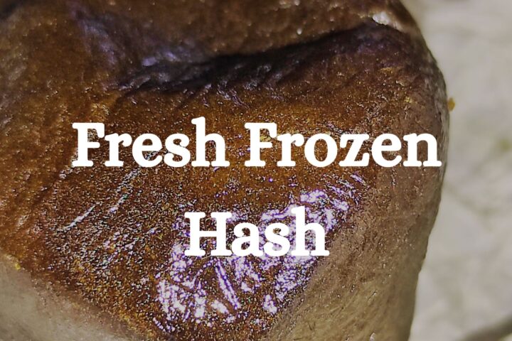 Fresh Frozen Hash Cannabis